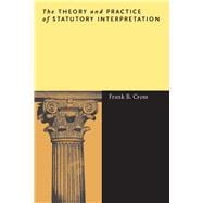 The Theory and Practice of Statutory Interpretation