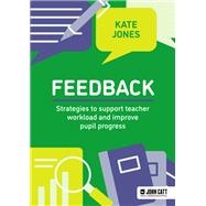 Feedback: Strategies to support teacher workload and improve pupil progress