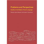 Problems and Perspectives: Studies in the Modern French Language