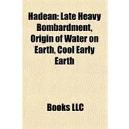 Hadean : Late Heavy Bombardment, Origin of Water on Earth, Cool Early Earth