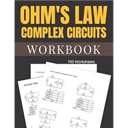 Ohm's Law Complex Circuits Workbook 100 Worksheets book cover, ISBN 9798428509120