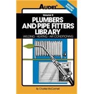 Plumbers and Pipe Fitters Library, Volume 2 Welding, Heating, Air Conditioning