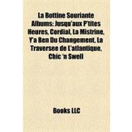 Bottine Souriante Albums : Jusqu'aux P'tites Heures, Cordial, la Mistrine, Y'a Ben du Changement, la Traversée de L'atlantique, Chic 'n Swell
