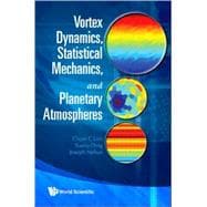 Vortex Dynamics, Statistical Mechanics, and Planetary Atmospheres