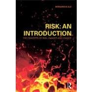 Risk : An Introduction the Concepts of Risk, Danger, and Chance