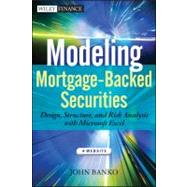 Modeling Mortgage-Backed Securities : Design, Structure, and Risk Analysis with Microsoft Excel