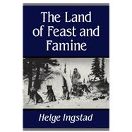 The Land of Feast and Famine