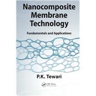 Nanocomposite Membrane Technology: Fundamentals and Applications