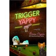 Trigger Yappy A Mystery