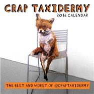 Crap Taxidermy 2016 Wall Calendar