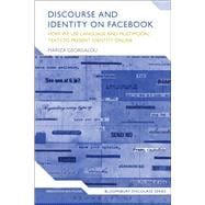 Discourse and Identity on Facebook How we use language and multimodal texts to present identity online