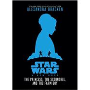 Star Wars: A New Hope The Princess, the Scoundrel, and the Farm Boy