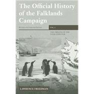 The Official History of the Falklands Campaign, Volume 1: The Origins of the Falklands War