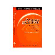Asian Eclipse: Exposing the Dark Side of Business in Asia, Revised Edition