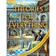 Theories for Everything An Illustrated History of Science
