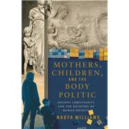 Mothers, Children, and the Body Politic