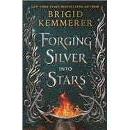 Forging Silver into Stars book cover, ISBN 9781547609123