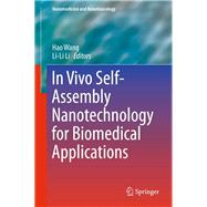 In Vivo Self-assembly Nanotechnology for Biomedical Applications