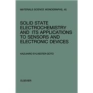 Solid State Electrochemistry and Its Applications to Sensors and Electronic Devices