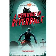 A Werewolf in Riverdale (Archie Horror, Book 1)