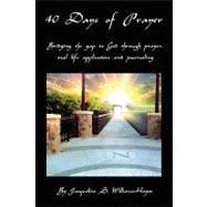 40 Days of Prayer: Bridging the Gap to God Through Prayer, Real Life Application and Journaling