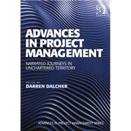 Advances in Project Management: Narrated Journeys in Uncharted Territory