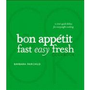 The Bon Appetit Cookbook: Fast Easy Fresh Special Edition
