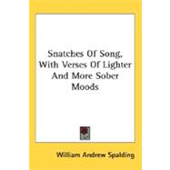 Snatches Of Song, With Verses Of Lighter And More Sober Moods