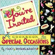 You're Invited A Cookbook for Special Occasions