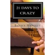 21 Days to Crazy