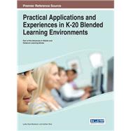 Practical Applications and Experiences in K-20 Blended Learning Environments