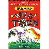 Welcome to Wild town Poems by AF Harrold and Dom Conlon