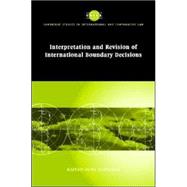 Interpretation and Revision of International Boundary Decisions
