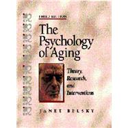 The Psychology of Aging Theory, Research, and Interventions