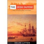The Irish Famine: An Illustrated History