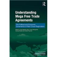 Understanding Mega-Free Trade Agreements: The Political and Economic Governance of New Cross-Regionalism