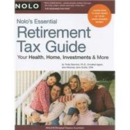 Nolo's Essential Retirement Tax Guide : Your Health, Home, Investments and More