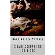 Cigani Cergari Ne Idu Nigde,9781523679126