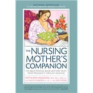 Nursing Mother's Companion 8th Edition The Breastfeeding Book Mothers Trust, from Pregnancy Through Weaning