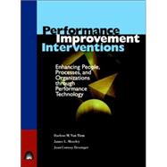 Performance Improvement Interventions Enhancing People, Processes, and Organizations through Performance Technology