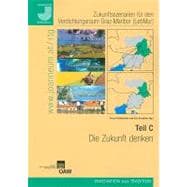 Zukunftsszenarien Fur Den Verdichtungsraum Graz-maribor, Teil C