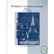 Workbook/Laboratory manual Part 1 to accompany Debuts : An introduction to French