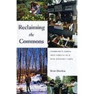 Reclaiming the Commons : Community Farms and Forests in a New England Town