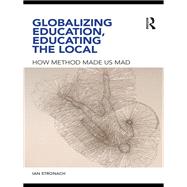 Globalizing Education, Educating the Local: How Method Made us Mad