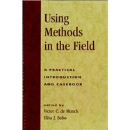 Using Methods in the Field A Practical Introduction and Casebook