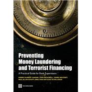 Preventing Money Laundering and Terrorism Financing : A Practical Guide for Bank Supervisors