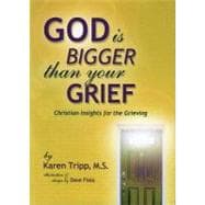 God Is Bigger Than Your Grief