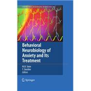 Behavioral Neurobiology of Anxiety and Its Treatment