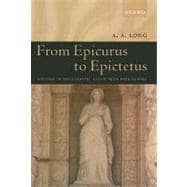 From Epicurus to Epictetus Studies in Hellenistic and Roman Philosophy