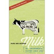 Pure and Modern Milk An Environmental History since 1900